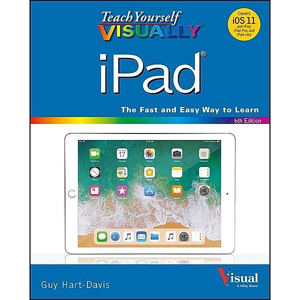 Teach Yourself VISUALLY iPad / Teach Yourself VISUALLY (Tech), Guy Hart-Davis