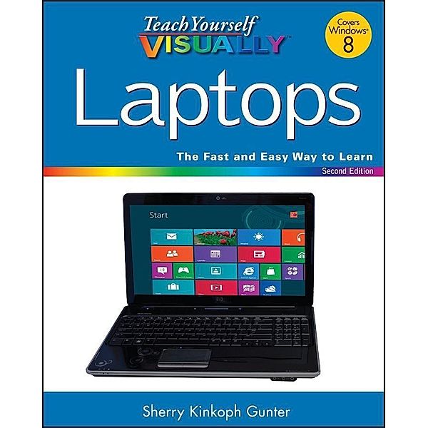 Teach Yourself VISUALLY Laptops, Sherry Kinkoph Gunter