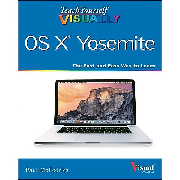 Teach Yourself VISUALLY OS X Yosemite, Paul McFedries