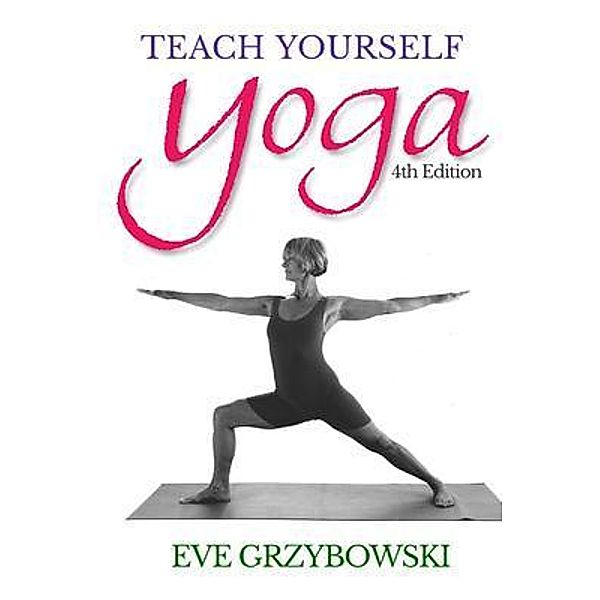 Teach Yourself Yoga / EveYoga, Eve Grzybowski