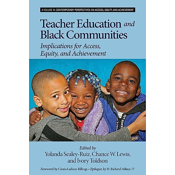 Teacher Education and Black Communities / Contemporary Perspectives on Access, Equity, and Achievement