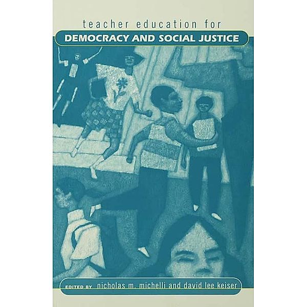 Teacher Education for Democracy and Social Justice, David Keiser Lee