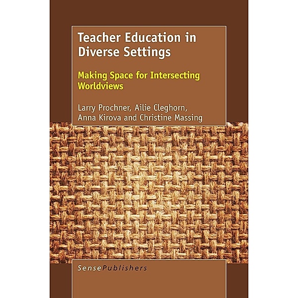 Teacher Education in Diverse Settings, Larry Prochner, Ailie Cleghorn, Anna Kirova, Christine Massing