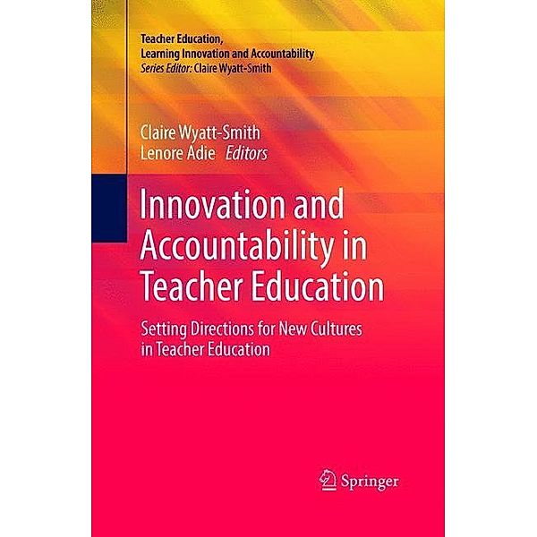 Teacher Education, Learning Innovation and Accountability / Innovation and Accountability in Teacher Education