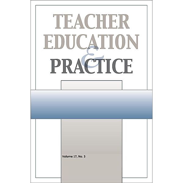 Teacher Education & Practice: Tep Vol 17-N3, Teacher Education and Practice