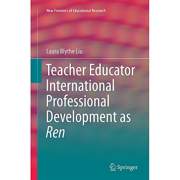 Teacher Educator International Professional Development as Ren, Laura Blythe Liu