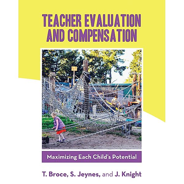 Teacher Evaluation and Compensation, T. Broce, S. Jeynes, J. Knight