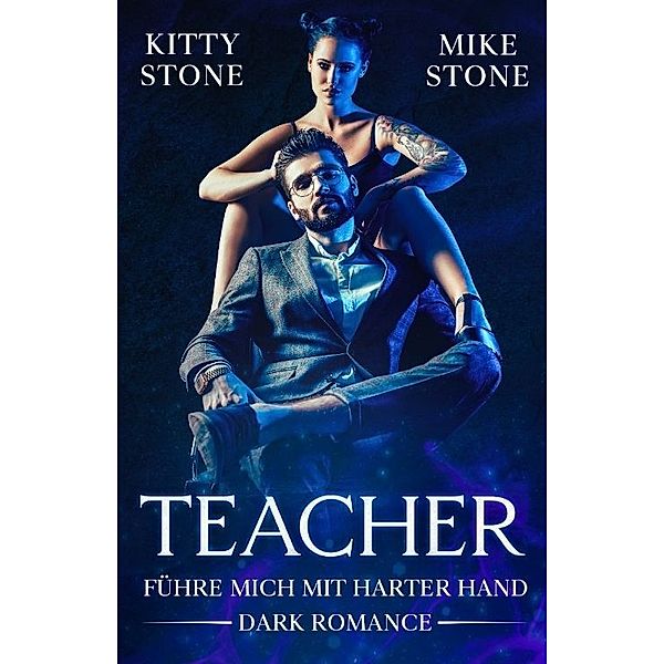 Teacher - Führe mich mit harter Hand, Kitty Stone, Mike Stone
