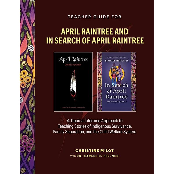 Teacher Guide for April Raintree and In Search of April Raintree, Christine M'Lot