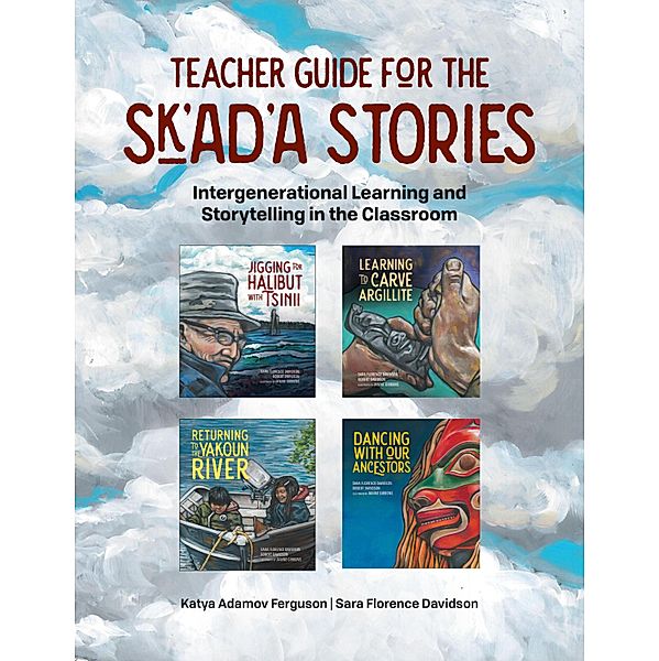 Teacher Guide for the Sk'ad'a Stories, Katya Adamov Ferguson, Sara Florence Davidson