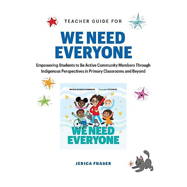 Teacher Guide for We Need Everyone, Jerica Fraser
