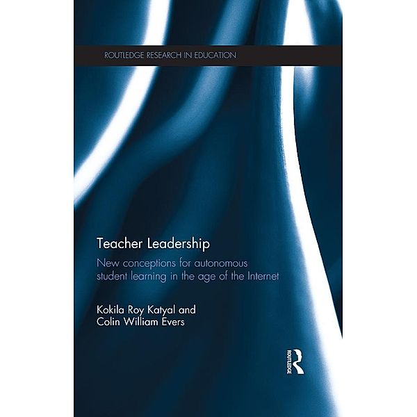 Teacher Leadership / Routledge Research in Education, Kokila Roy Katyal, Colin William Evers