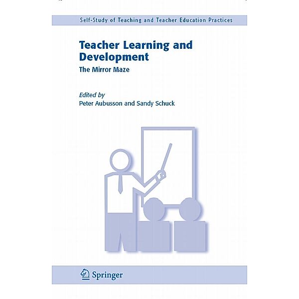 Teacher Learning and Development / Self-Study of Teaching and Teacher Education Practices Bd.3