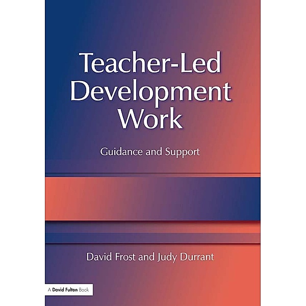 Teacher-Led Development Work, David Frost, Judy Durrant
