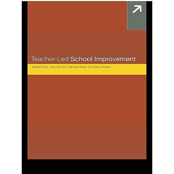 Teacher-Led School Improvement, Judith Durrant, David Frost, Michael Head, Gary Holden