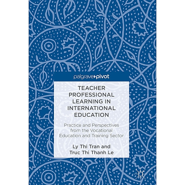 Teacher Professional Learning in International Education, Ly Thi Tran, Truc Thi Thanh Le