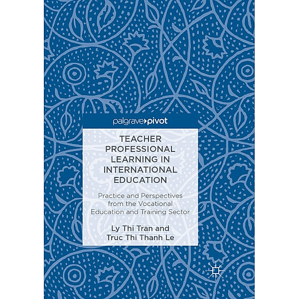 Teacher Professional Learning in International Education, Ly Thi Tran, Truc Thi Thanh Le