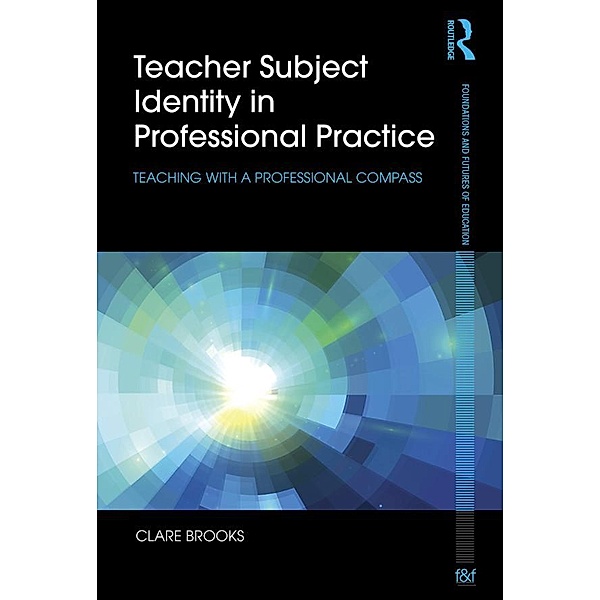 Teacher Subject Identity in Professional Practice, Clare Brooks