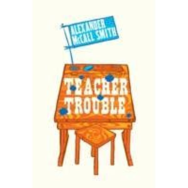 Teacher Trouble, Alexander McCall Smith