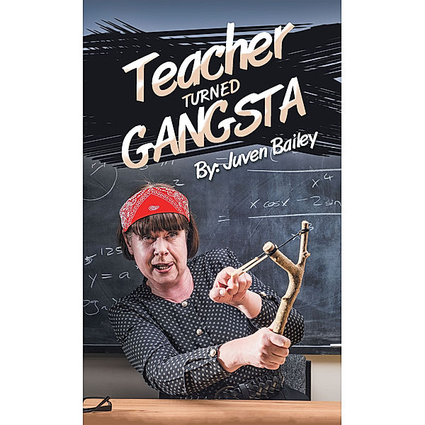 Teacher Turned Gangsta, Juven Bailey