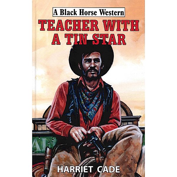 Teacher With A Tin Star, Harriet Cade