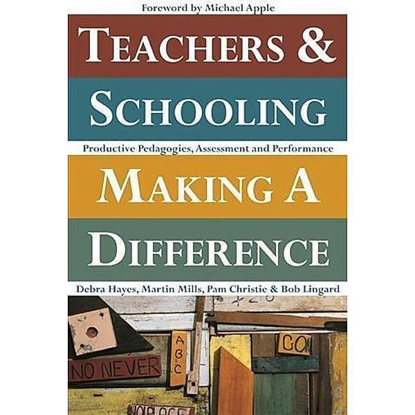Teachers and Schooling Making A Difference, Debra Hayes