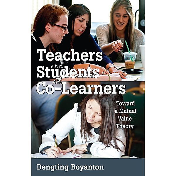 Teachers and Students as Co-Learners / Educational Psychology Bd.11, Dengting Boyanton