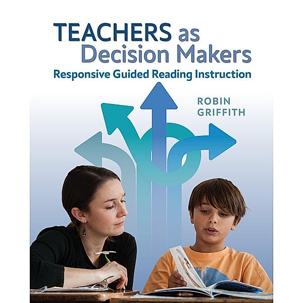 Teachers as Decision Makers, Robin Griffith