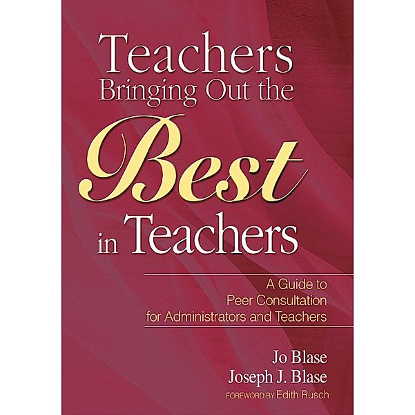 Teachers Bringing Out the Best in Teachers, Jo Blase, Joseph Blase