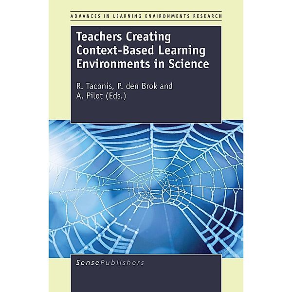 Teachers Creating Context-Based Learning Environments in Science / Advances in Learning Environments Research