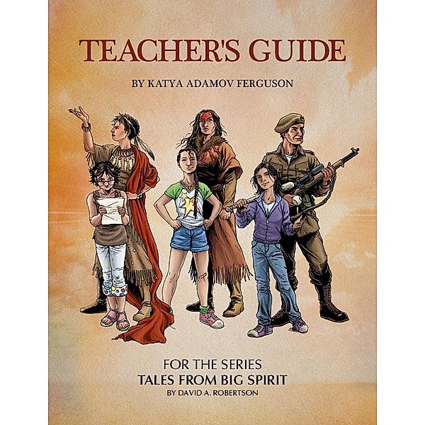 Teacher's Guide For The Series Tales From Big Spirit, Katya Adamov Ferguson