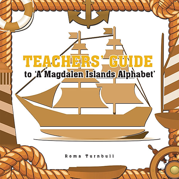 Teachers’ Guide to ‘A Magdalen Islands Alphabet’, Roma Turnbull