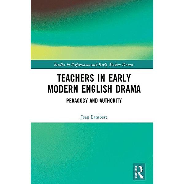 Teachers in Early Modern English Drama, Jean Lambert
