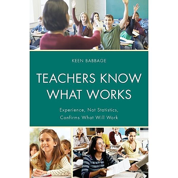 Teachers Know What Works, Keen J. Babbage