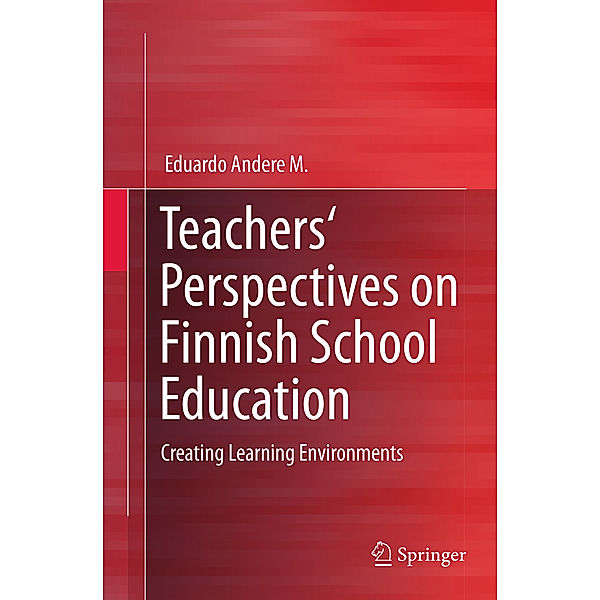 Teachers' Perspectives on Finnish School Education, Eduardo Andere M.