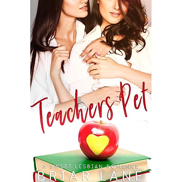 Teacher's Pet (A Sweet Lesbian Romance), Briar Lane