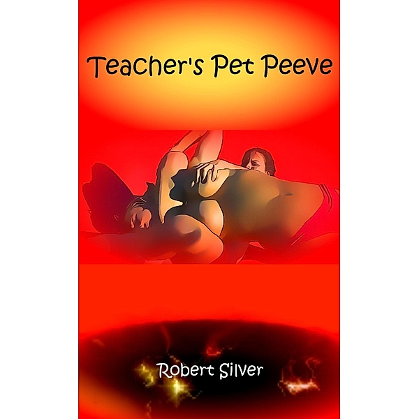 Teacher's Pet Peeve, Robert Silver