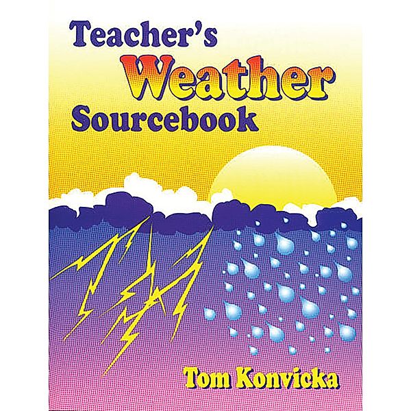 Teacher's Weather Sourcebook, Tom Konvicka