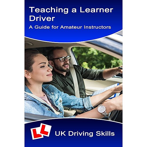 Teaching a Learner Driver, UK Driving Skills