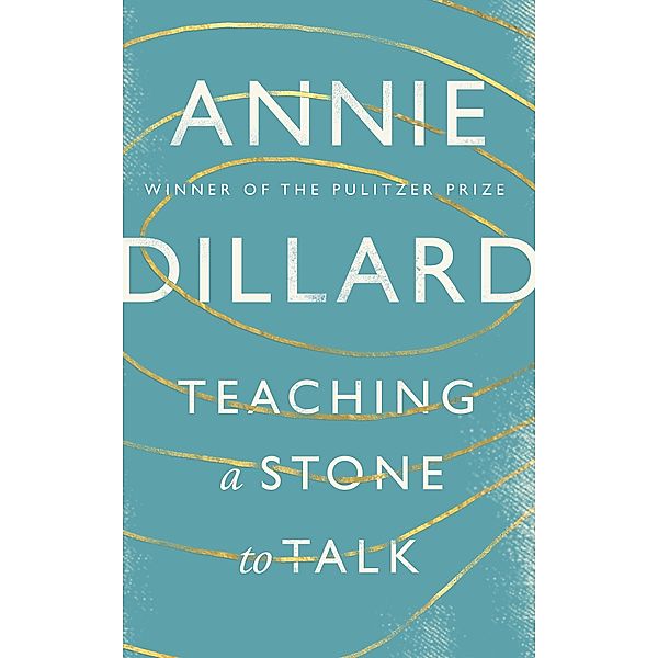 Teaching a Stone to Talk / Canons Bd.57, Annie Dillard