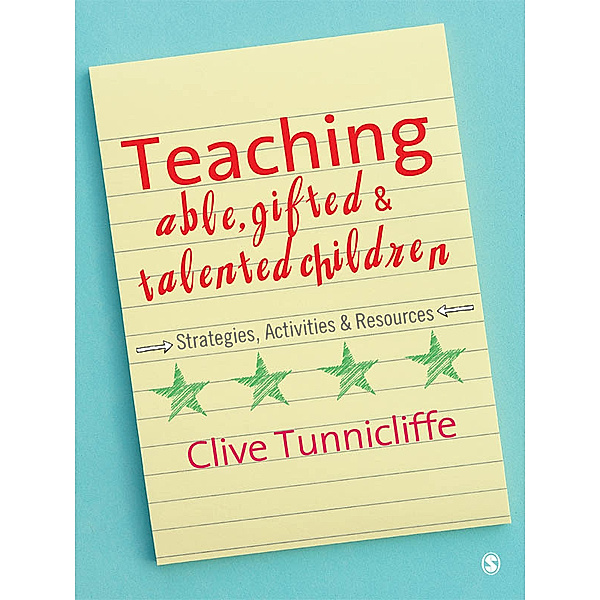 Teaching Able, Gifted and Talented Children, Clive Tunnicliffe