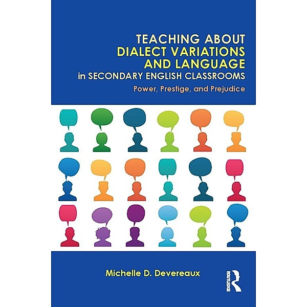 Teaching About Dialect Variations and Language in Secondary English Classrooms, Michelle D. Devereaux