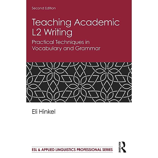 Teaching Academic L2 Writing, Eli Hinkel