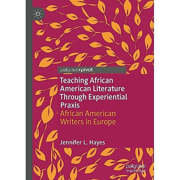 Teaching African American Literature Through Experiential Praxis / Progress in Mathematics, Jennifer L. Hayes