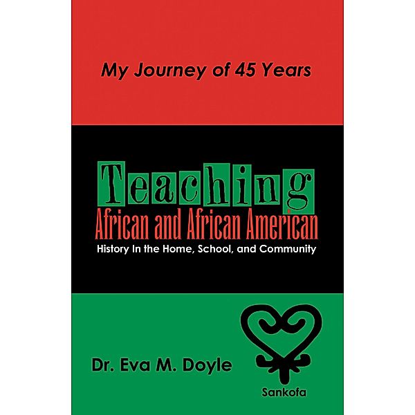 Teaching African and African American History In the Home, School, and Community, Eva M. Doyle