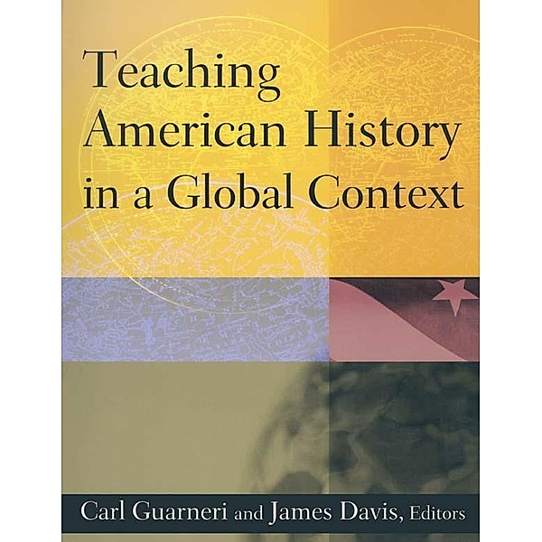 Teaching American History in a Global Context, Carl J. Guarneri, Jim Davis