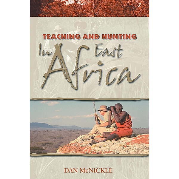 Teaching and Hunting in East Africa, Dan McNickle