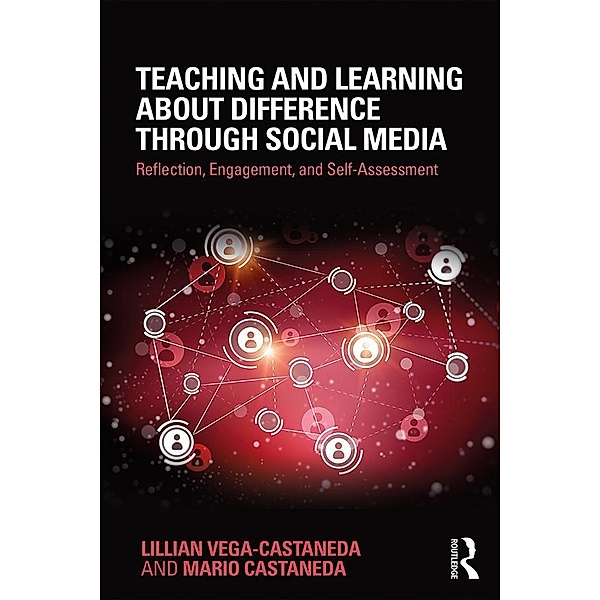 Teaching and Learning about Difference through Social Media, Lillian Vega-Castaneda, Mario Castaneda