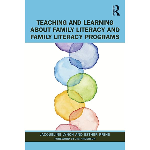 Teaching and Learning about Family Literacy and Family Literacy Programs, Jacqueline Lynch, Esther Prins