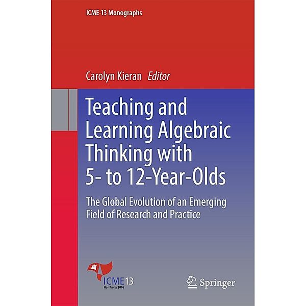 Teaching and Learning Algebraic Thinking with 5- to 12-Year-Olds / ICME-13 Monographs